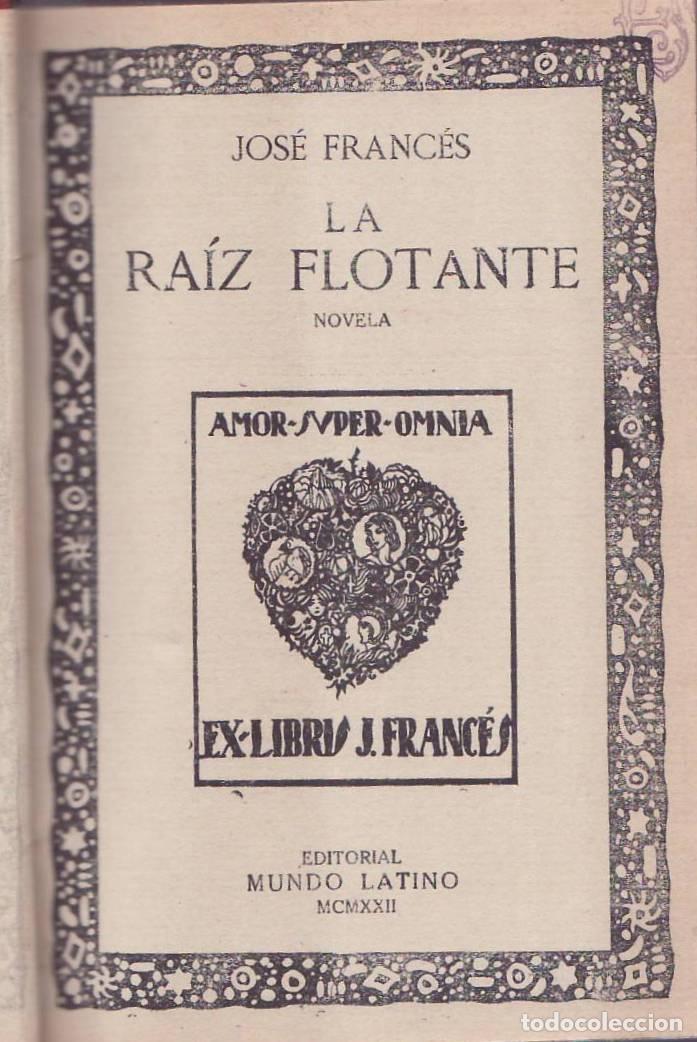 Libros: FRANCES, Jos&eacute;.- - La ra&iacute;z flotante. Novela.