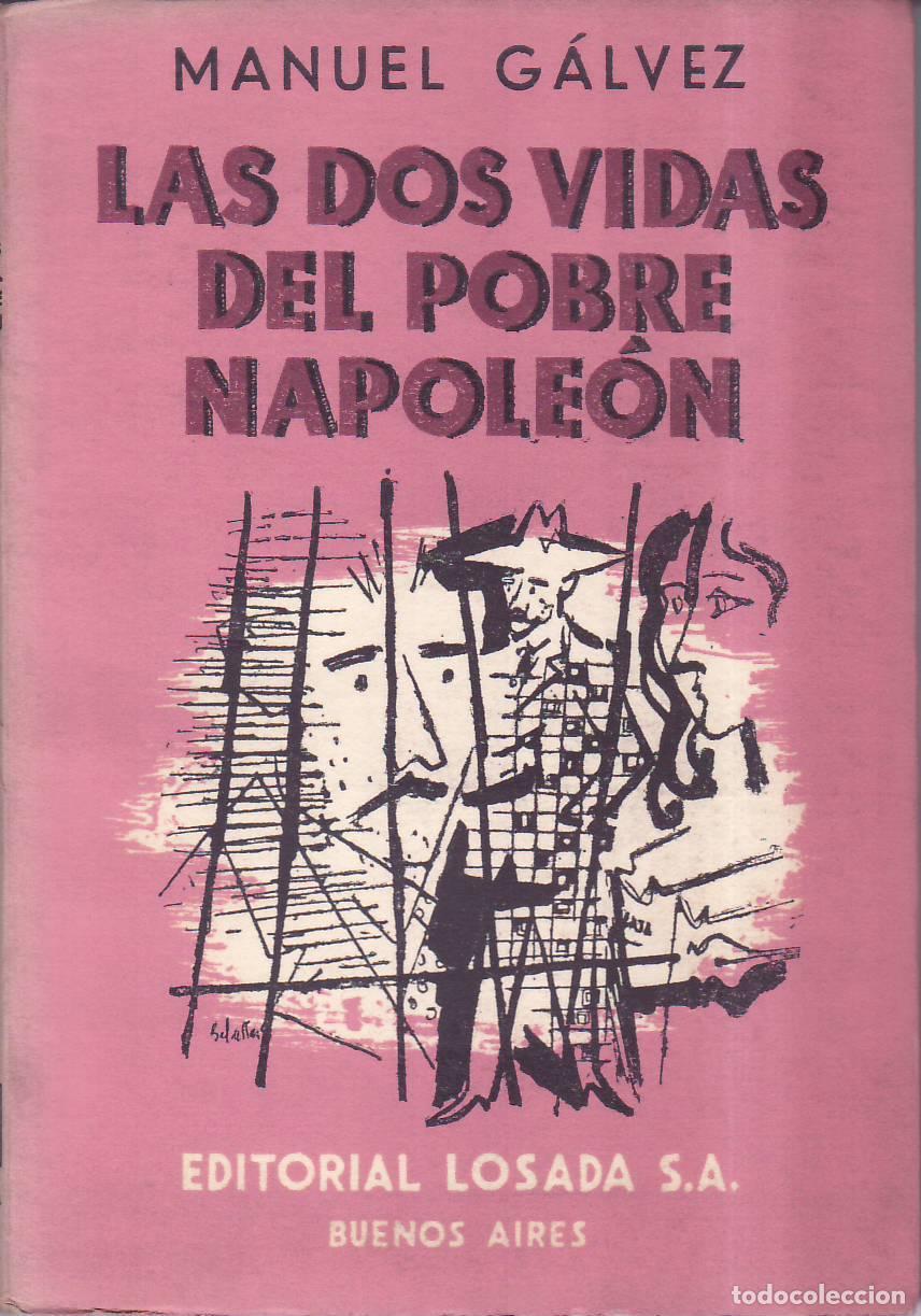 Libri di seconda mano: GALVEZ, Manuel.- - Las dos vidas del pobre Napole&oacute;n. Novela. Cubierta de Baldessari.
