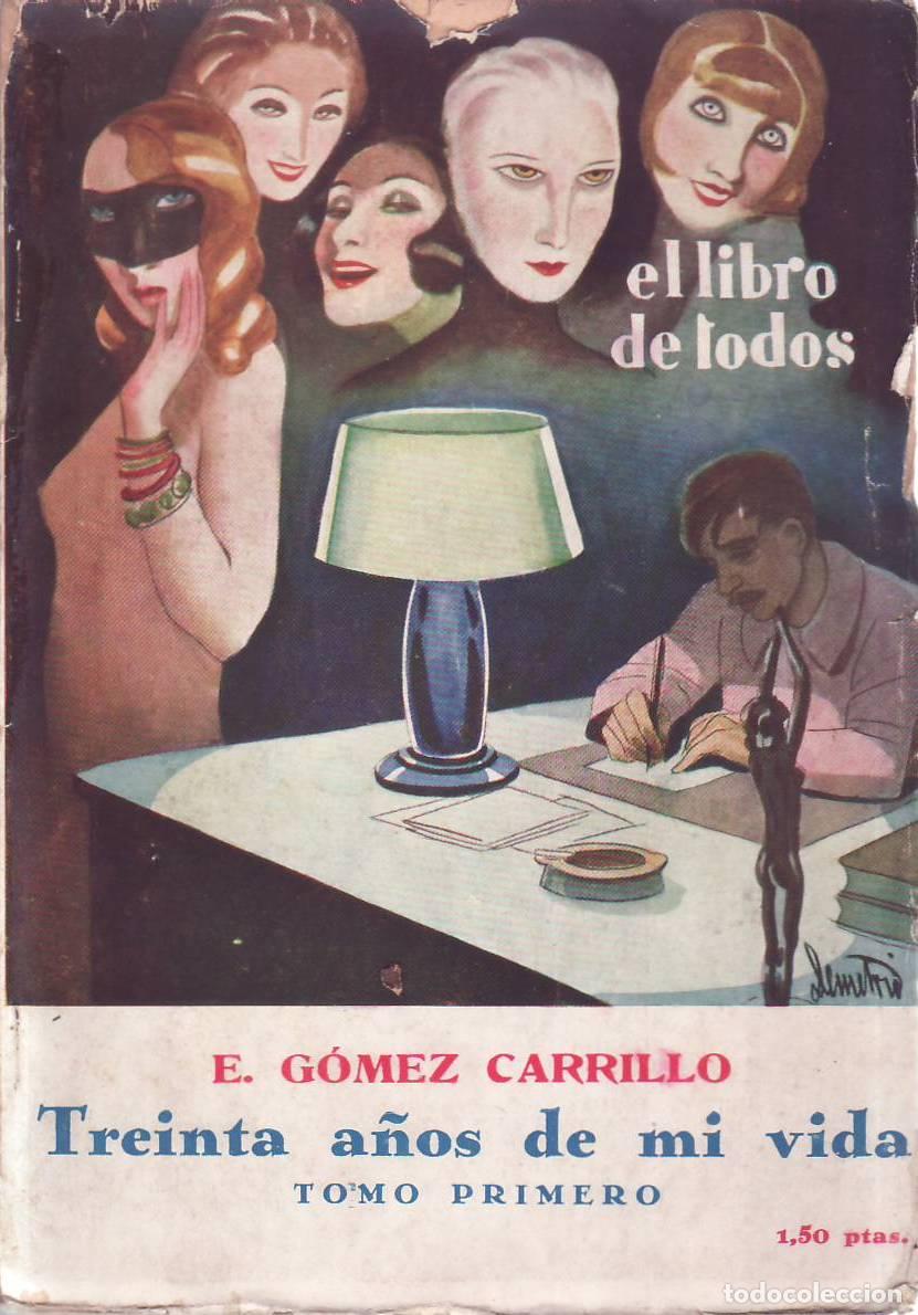 Libri di seconda mano: GOMEZ CARRILLO, E.- - Treinta a&ntilde;os de mi vida. Tomo Primero. Cubierta a color de Demetrio.