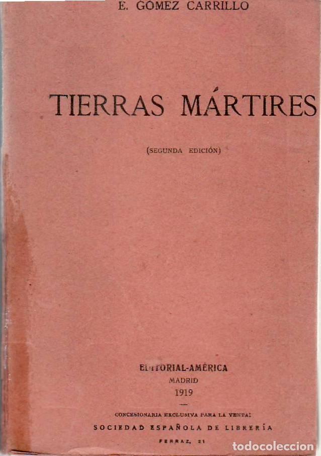 Libros: GOMEZ CARRILLO, E.- - Tierras m&aacute;rtires (Cr&oacute;nicas de la Primera Guerra Mundial).