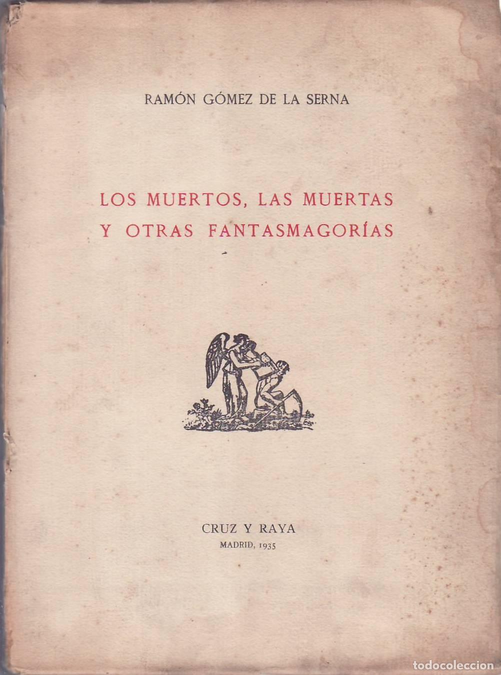 Libros: GOMEZ DE LA SERNA, Ram&oacute;n.- - Los muertos, las muertas y otras fantasmagor&iacute;as.