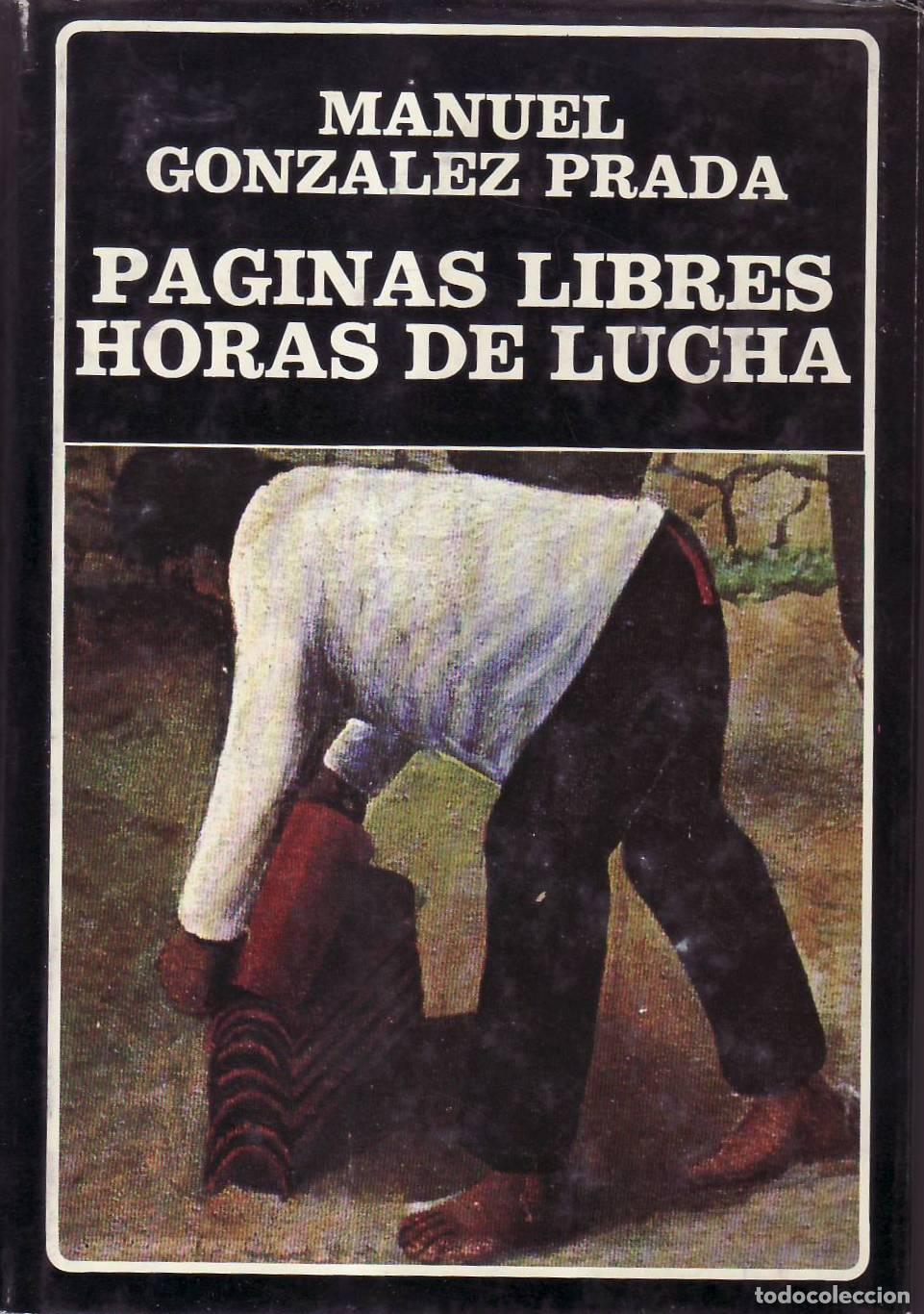 B&uuml;cher: GONZALEZ PRADA, Manuel.- - P&aacute;ginas libres. Horas de lucha. Pr&oacute;logo y notas de Luis Alberto S&aacute;nchez.