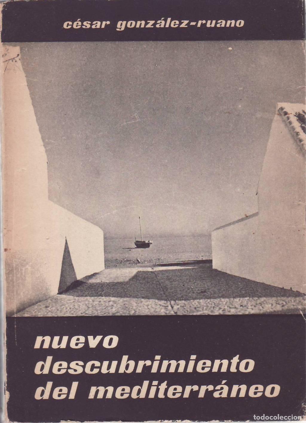B&uuml;cher: GONZALEZ RUANO, C&eacute;sar.- - Nuevo descubrimiento del Mediterr&aacute;neo.