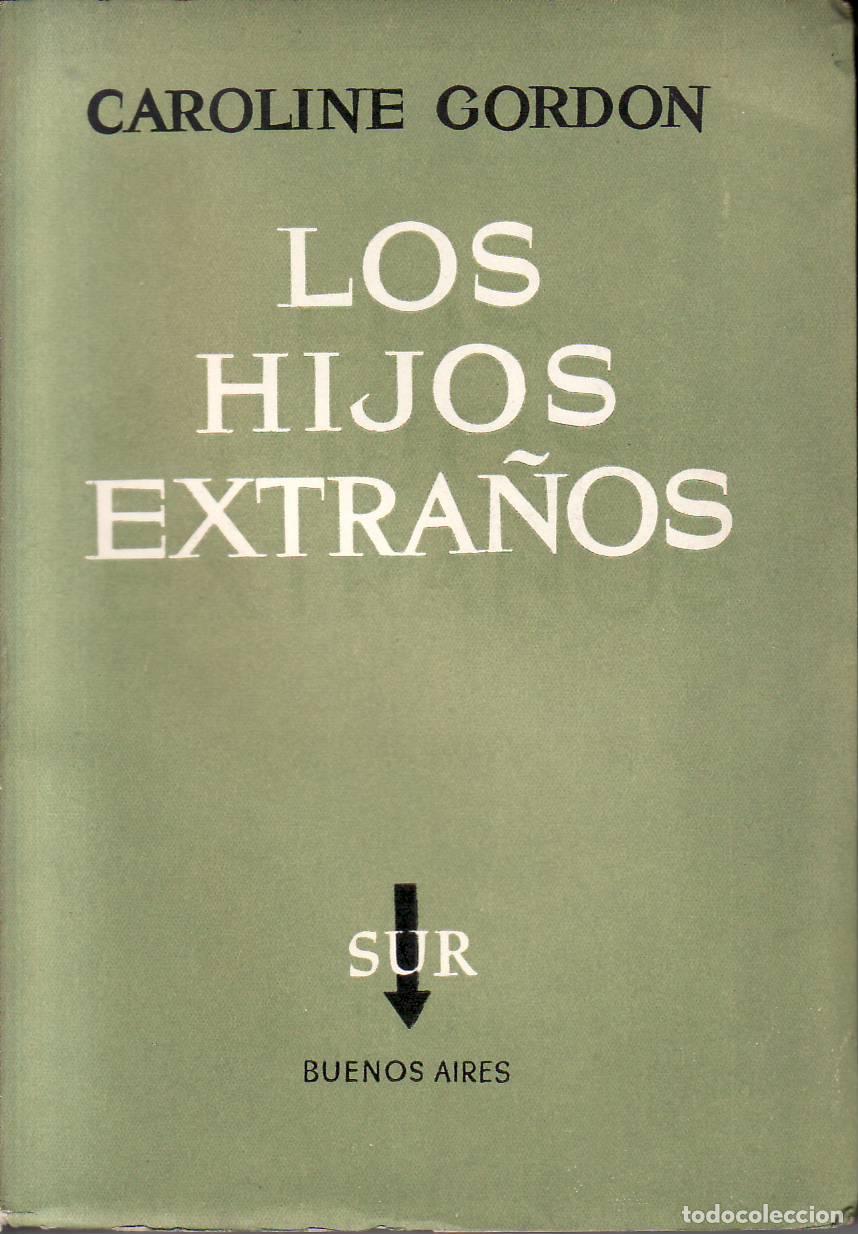 B&uuml;cher: GORDON, Caroline.- - Los hijos extra&ntilde;os. Traducci&oacute;n de Enrique Pezzoni.