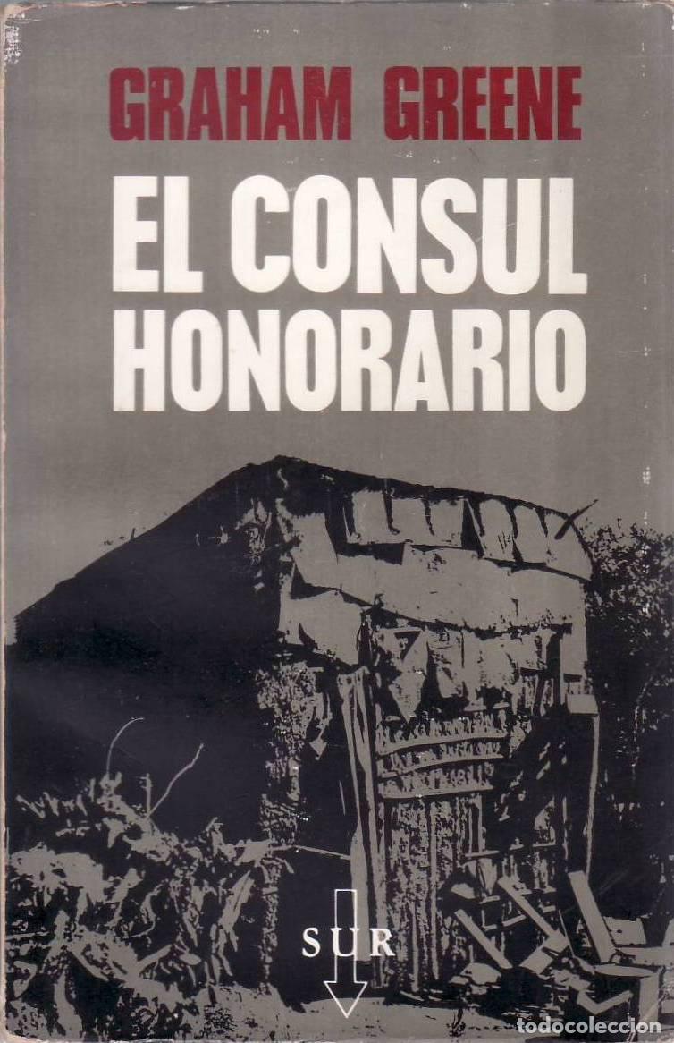 B&uuml;cher: GRAHAM GREENE.- - El consul honorario. Traducci&oacute;n de Enrique Pezzoni.
