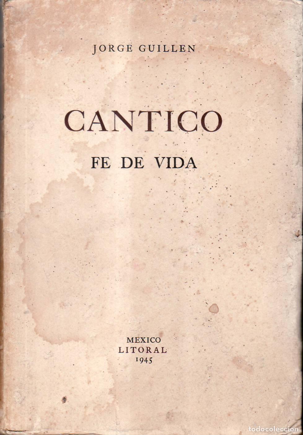 Livres: GUILLEN, Jorge.- - C&aacute;ntico. Fe de vida. 3&ordf;edici&oacute;n aumentada: Litoral, 1945, M&eacute;xico.