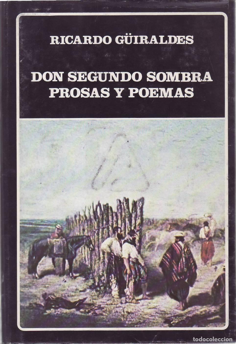 B&uuml;cher: G&Uuml;IRALDES, Ricardo. - Don Segundo Sombra. Prosas y poemas. Edici&oacute;n de L. Harss y A. Blasi.