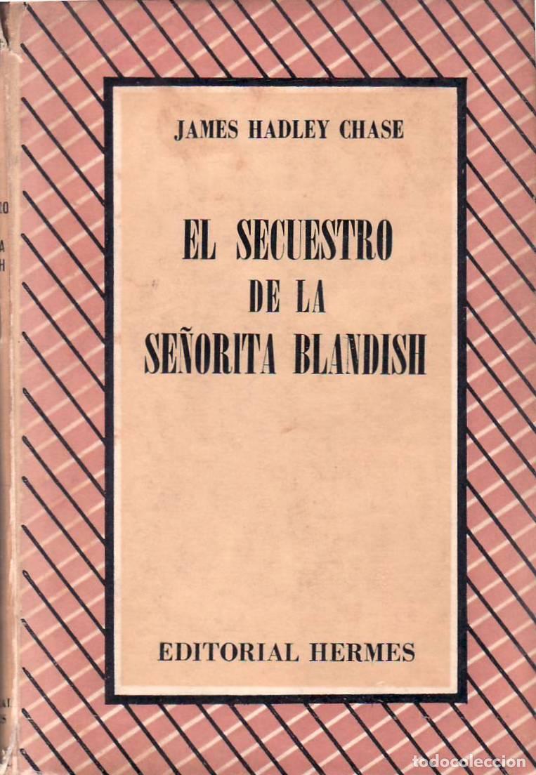 books: HADLEY CHASE, James.- - El secuestro de la se&ntilde;orita Blandish. Traducci&oacute;n de Joaqu&iacute;n Urnieta. Novela.