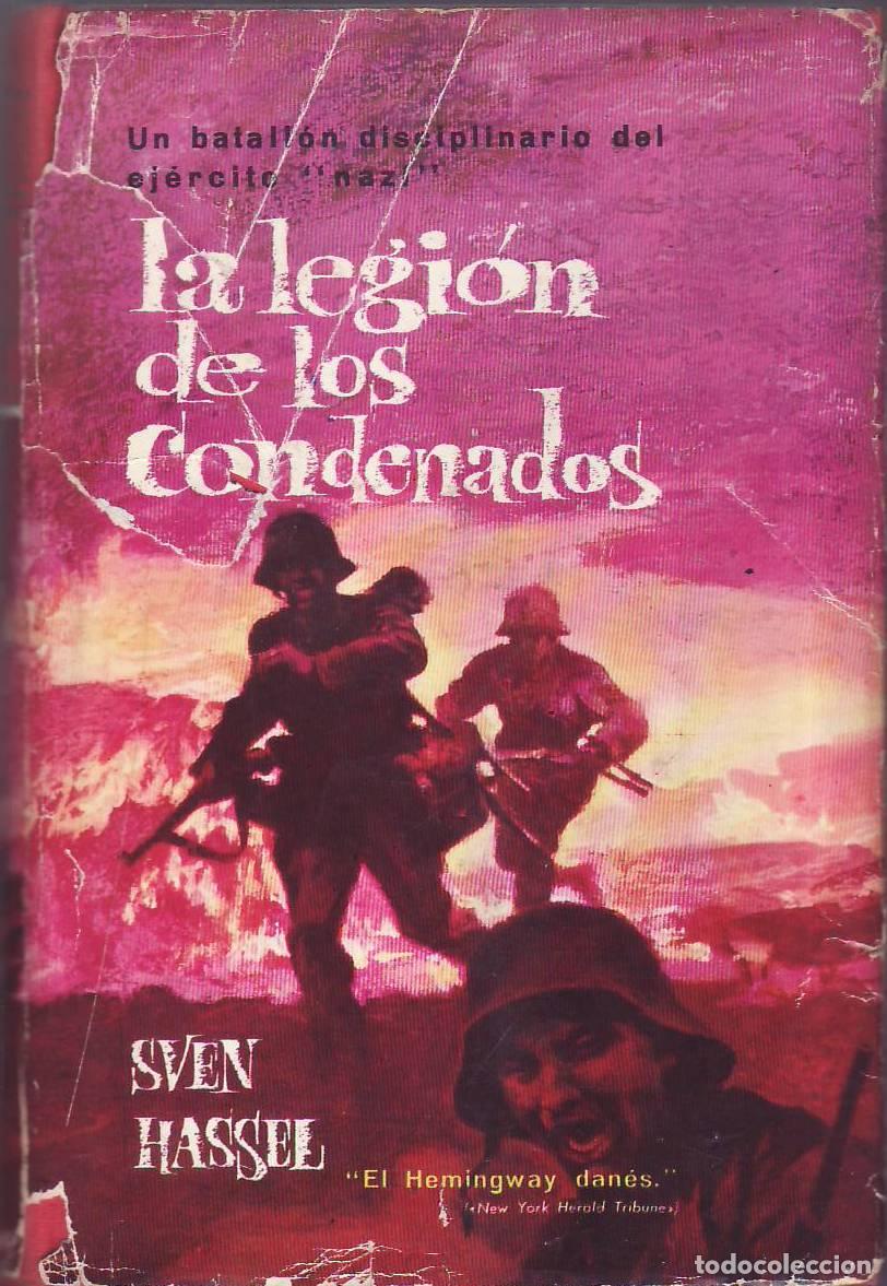 Libri di seconda mano: HASSEL, Sven.- - La legi&oacute;n de los condenados. Un batall&oacute;n disciplinario del ej&eacute;rcito Nazi. Novela.