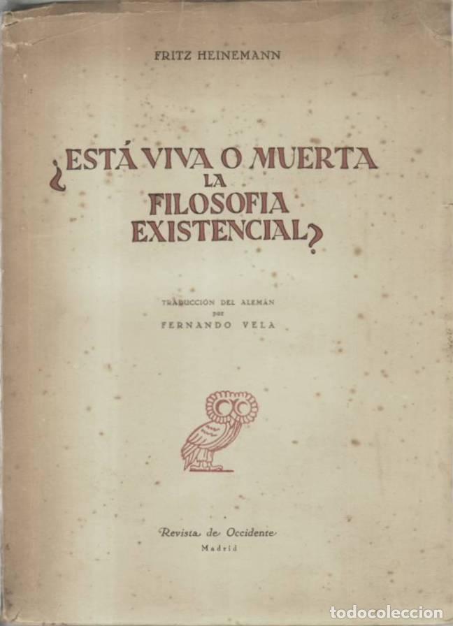 Livros em segunda m&atilde;o: HEINEMANN, Fritz.- - &iquest;Est&aacute; viva o muerta la filosof&iacute;a existencial? Traducci&oacute;n del alem&aacute;n de Fernando