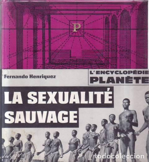 Libros: HENRIQUEZ, Fernando.- - La sexualit&eacute; sauvage. - Foto 1