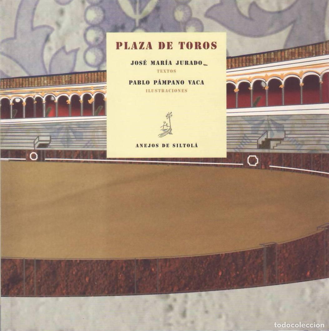 Livres: JURADO, Jos&eacute; Mar&iacute;a.- - Plaza de toros. Ilustraciones de Pablo P&aacute;mpano Vaca.
