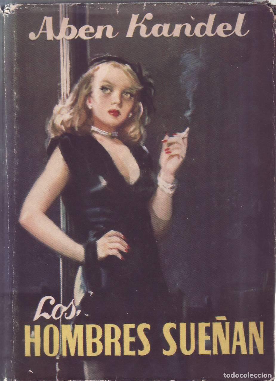 Libri di seconda mano: KANDEL, Aben.- - Los hombres sue&ntilde;an. Novela. Traducci&oacute;n de J. G. de Luaces.