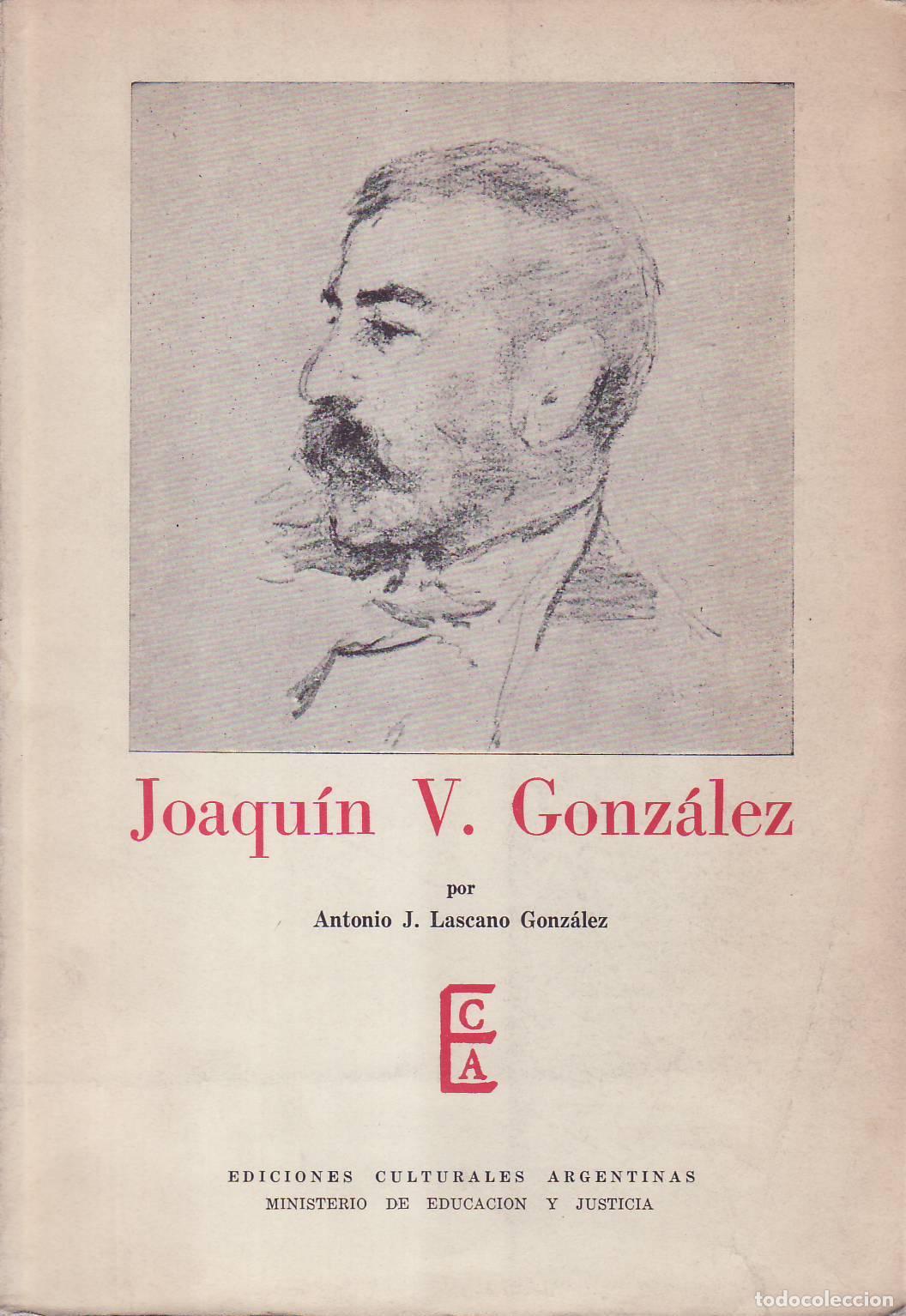 Libri di seconda mano: LASCANO GONZALEZ, Antonio.- - Joaqu&iacute;n V. Gonz&aacute;lez. Antol&oacute;gico e iconogr&aacute;fico.