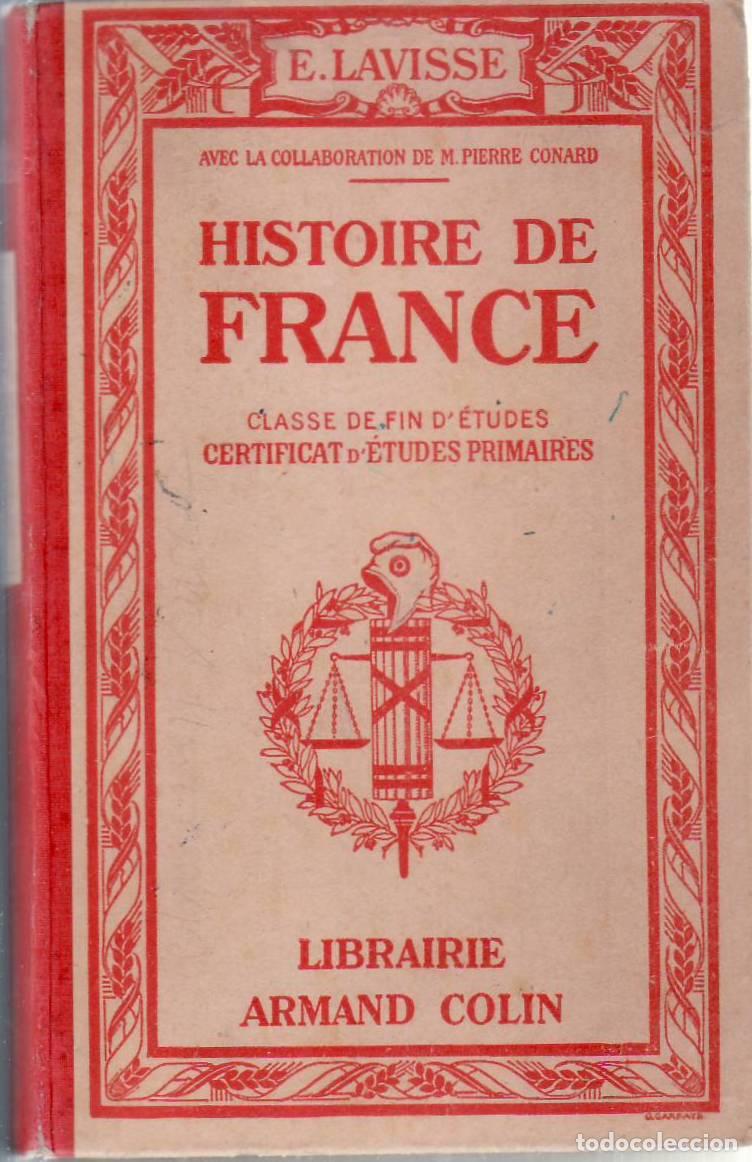 Libri di seconda mano: LAVISSE, E.- - Histoire de France. Classe de fin d&acute;etudes. Certificat d&acute;etudes primaires.