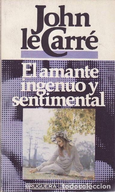 B&uuml;cher: LE CARR&Eacute;, John.- - El amante ingenuo y sentimental. Novela. Traducci&oacute;n de Carlos Casas.