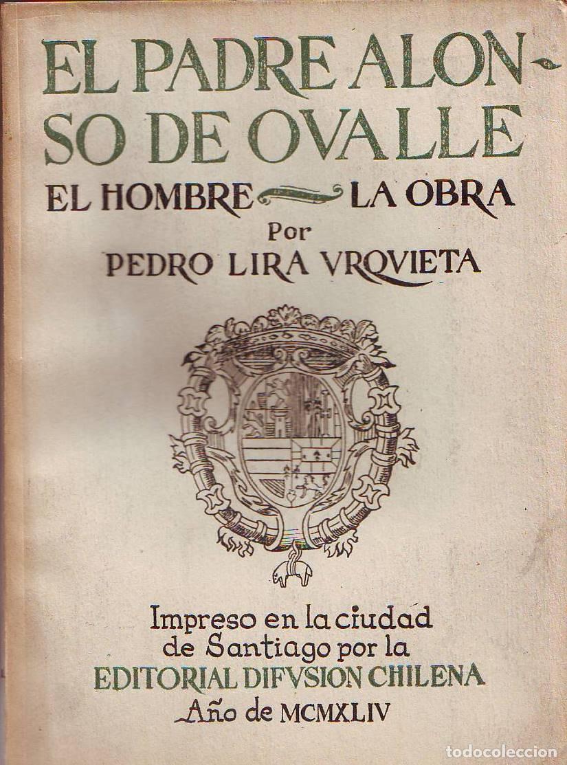 B&uuml;cher: LIRA URQUIETA, Pedro.- - El padre Alonso de Ovalle. El hombre. La obra.