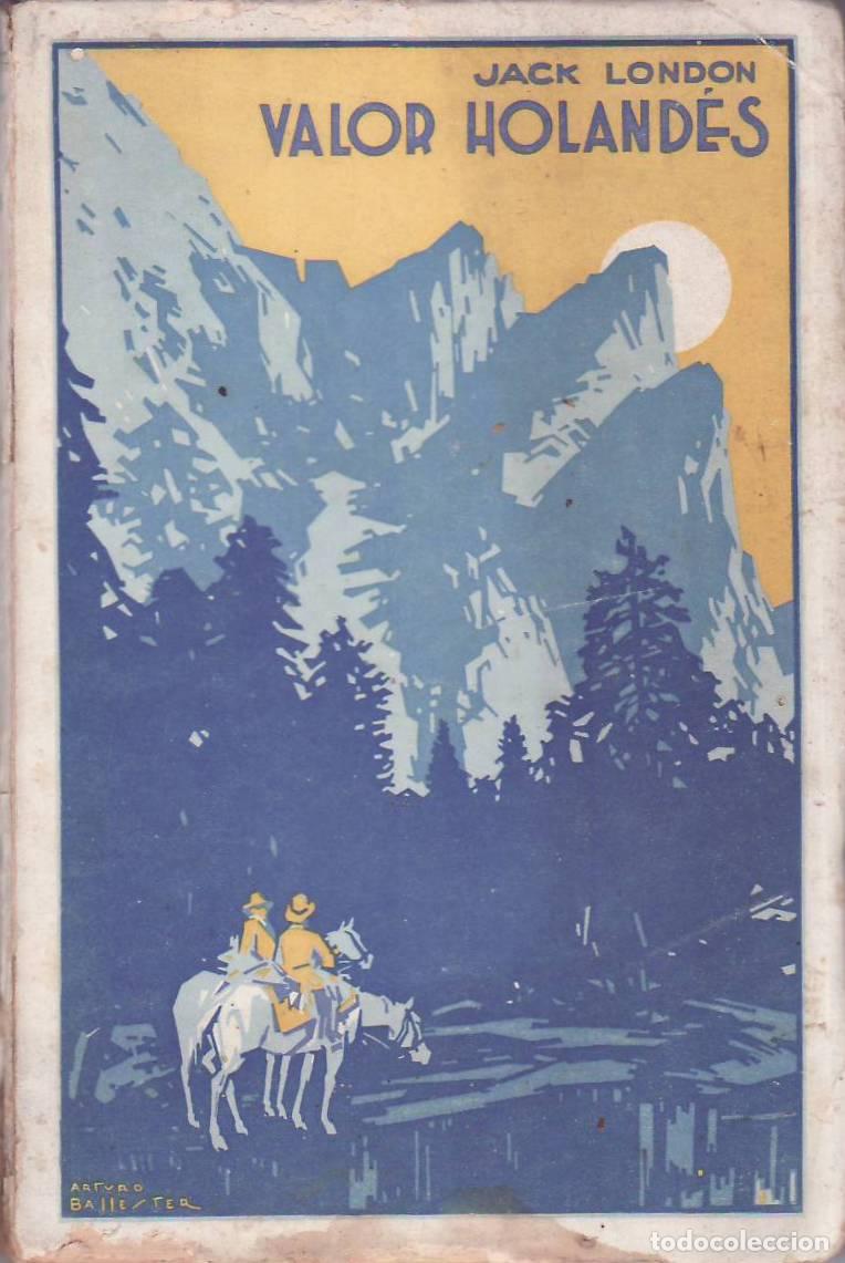 Libri di seconda mano: LONDON, Jack.- - Valor Holand&eacute;s. Traducido del ingl&eacute;s por Adela Grego. Cubierta de Arturo Ballester.
