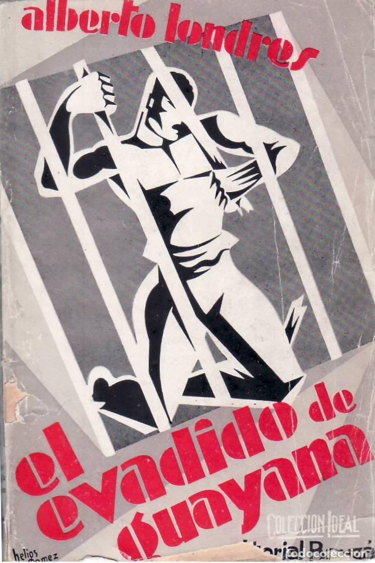 Libros: LONDRES, Alberto.- - El evadido de Guayana. Traducci&oacute;n de Manuel Gil de Oto.