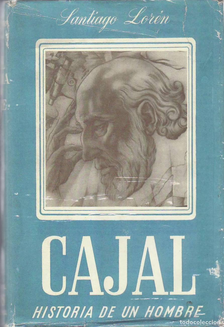 books: LOREN, Santiago.- - Cajal. Historia de un hombre. Pr&oacute;logos de Pedro La&iacute;n Entralgo y Juli&aacute;n Sanz Ib&aacute;&ntilde;