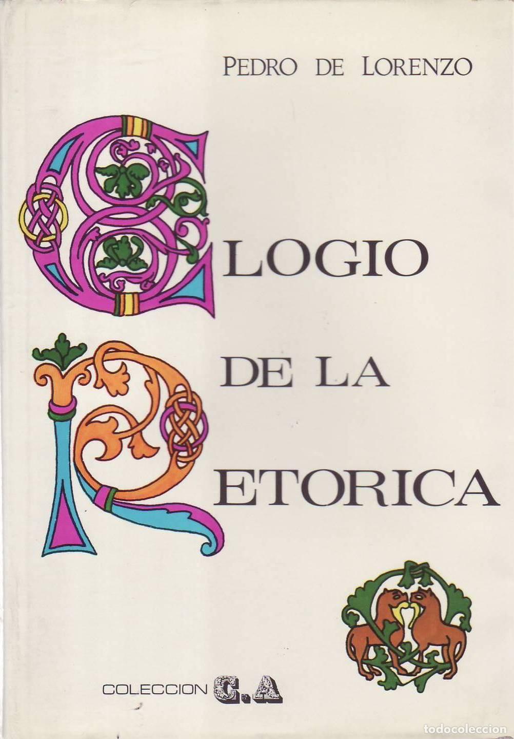 Libri di seconda mano: LORENZO, Pedro de.- - Elogio de la ret&oacute;rica.
