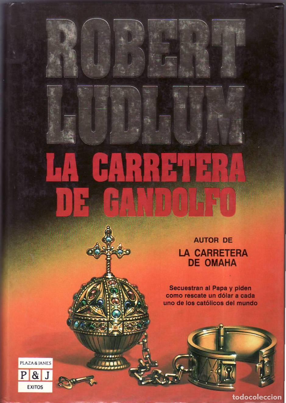 B&uuml;cher: LUDLUM, Robert.- - La carretera de Gandolfo. Novela. Traducci&oacute;n de V&iacute;ctor Conill.