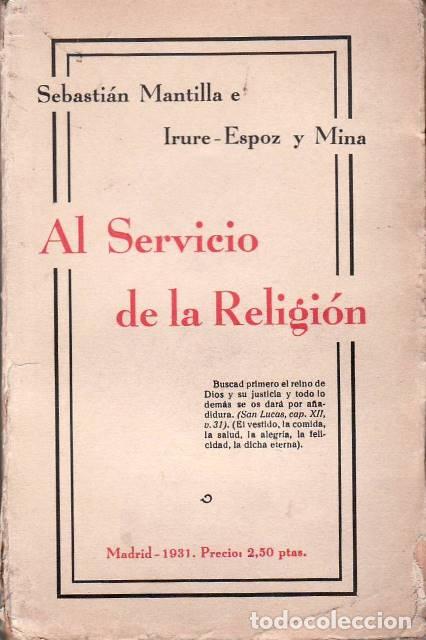 Libri di seconda mano: MANTILLA E IRURE-ESPOZ Y MINA, Sebasti&aacute;n.- - Al servicio de la religi&oacute;n. &Iacute;ndice: Teor&iacute;a materialista