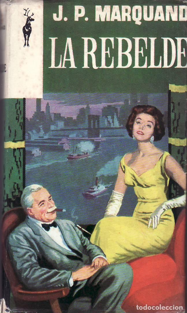 B&uuml;cher: MARQUAND, John P.- - La rebelde. Novela. Traducci&oacute;n de Juan G. de Luaces.