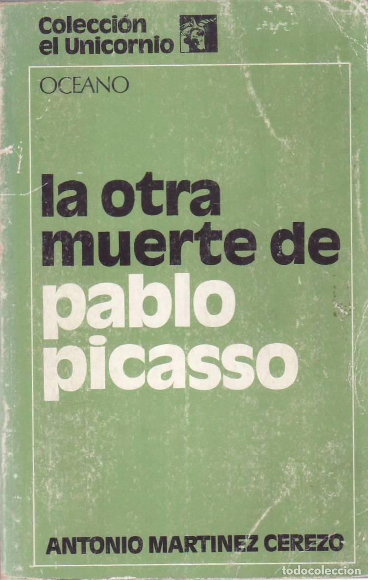 Libri di seconda mano: MART&Iacute;NEZ CEREZO, Antonio.- - La otra muerte de Pablo Picasso.