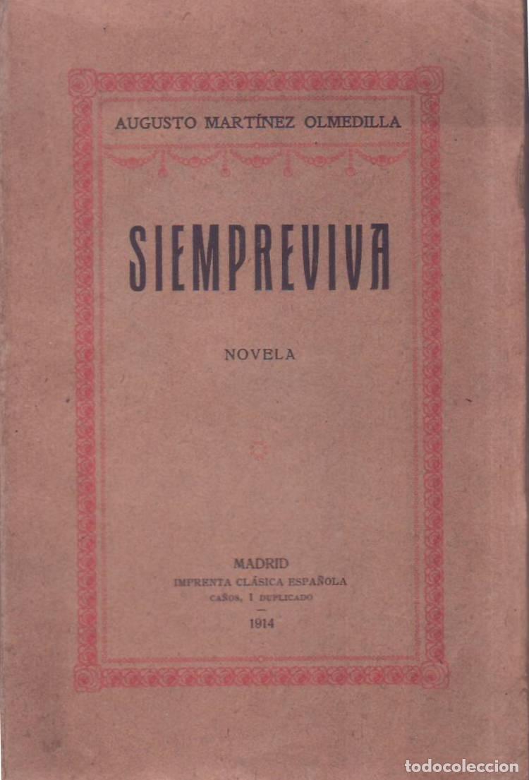 Libri di seconda mano: MARTINEZ OLMEDILLA, Augusto.- - Siempreviva. Novela.