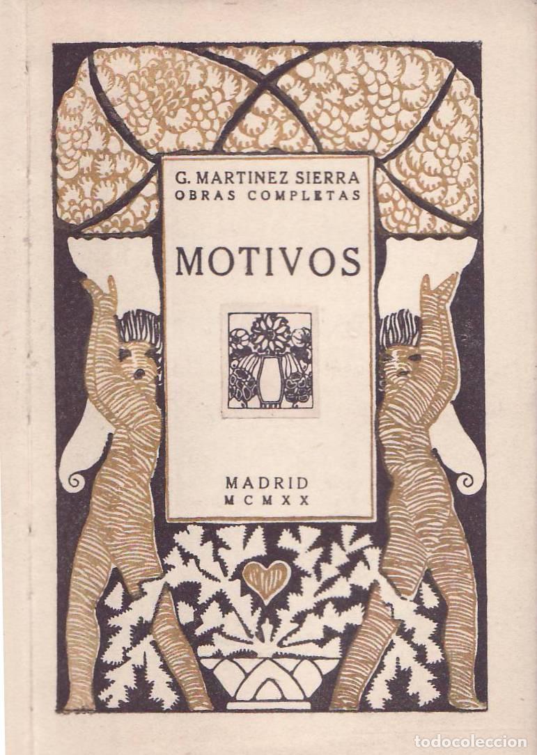 Livres: MARTINEZ SIERRA, G.- - Motivos (Azor&iacute;n, Benavente, Dar&iacute;o, Echegaray, Perez Gald&oacute;s, Juan R. Jim&eacute;nez,