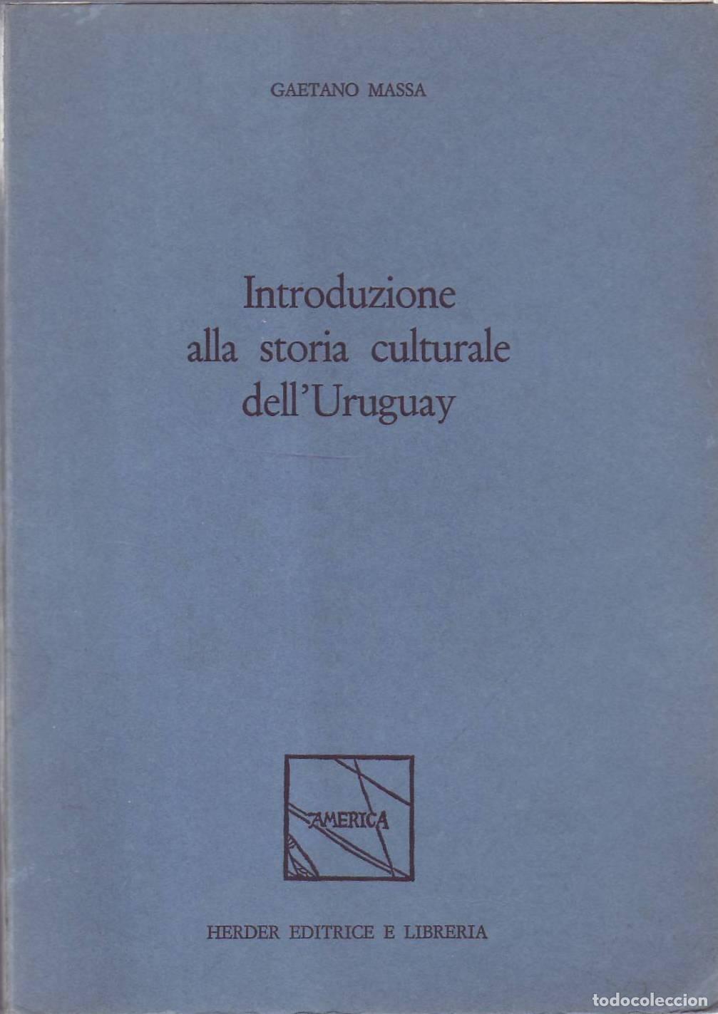 Libri di seconda mano: MASSA, Gaetano.- - Introduzione alla storia culturale dell&acute;Uruguay.
