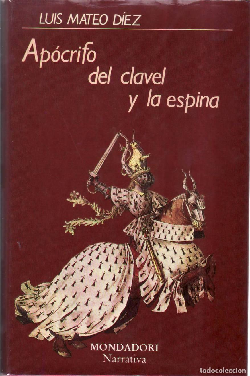 Libros: MATEO D&Iacute;EZ, Luis.- - Ap&oacute;crifo del clavel y la espina. Novela.