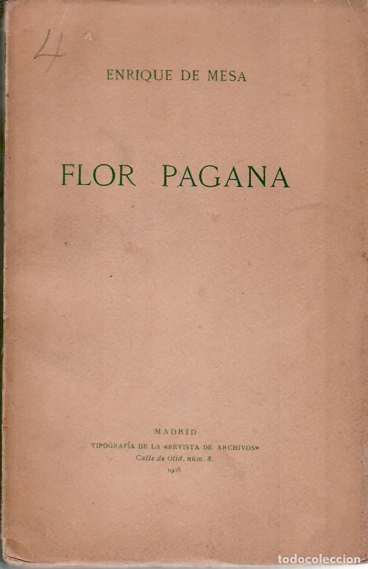 B&uuml;cher: MESA, Enrique de.- - Flor pagana (B&iacute;blica - Serranas - De la vida - Del ensue&ntilde;o).