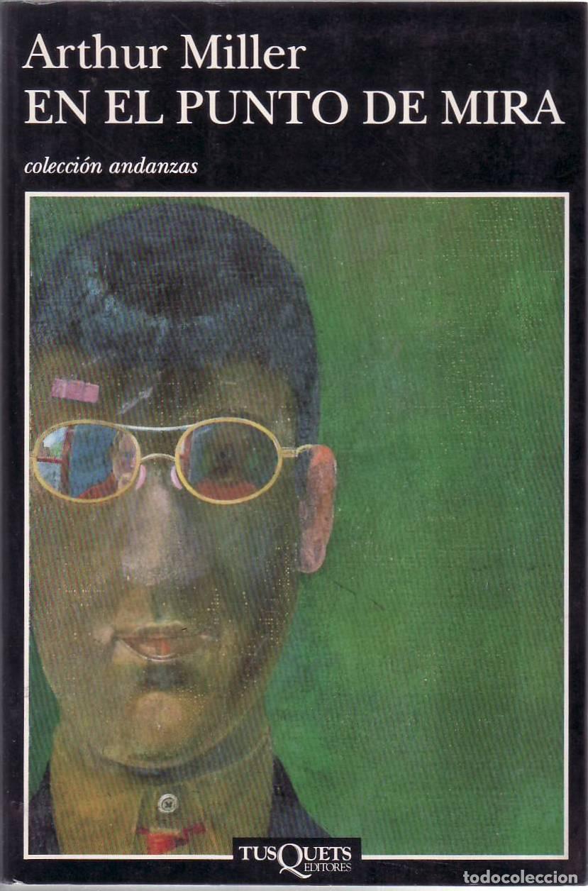 B&uuml;cher: MILLER, Arthur.- - En el punto de mira. Novela. Traducci&oacute;n de Carlos Peralta.