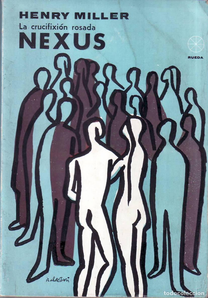 Libros: MILLER, Henry.- - La crucifixi&oacute;n rosada. Nexus. Traducci&oacute;n por Luis G. de Echavarri.