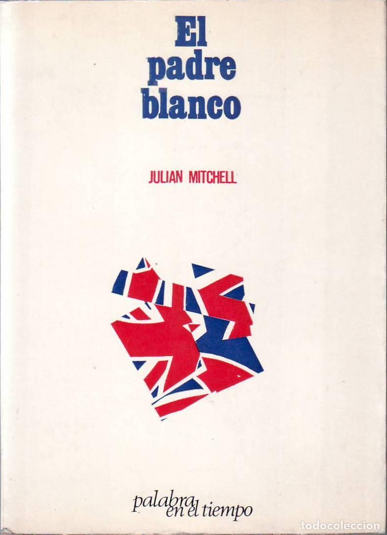 Libros: MITCHELL, Julian.- - El padre blanco. Novela. - Foto 1