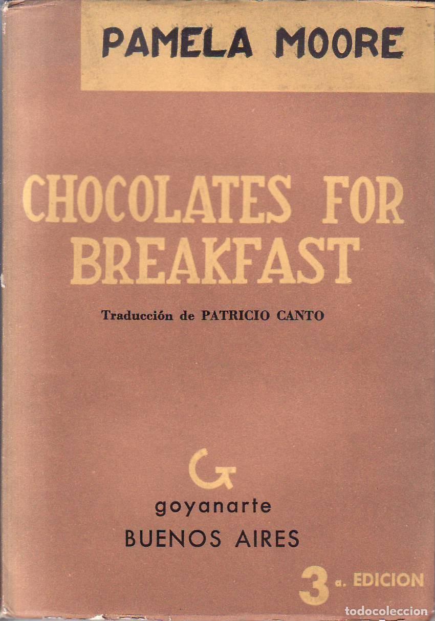 Libri di seconda mano: MOORE, Pamela.- - Chocolates for breakfast. Novela. Traducci&oacute;n de Patricio Canto.