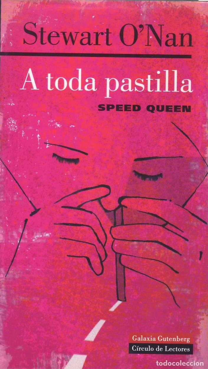 B&uuml;cher: O&acute;NAN, Stewart.- - A toda pastilla. Speed queen. Novela. Traducci&oacute;n de Crist&oacute;bal Pera.