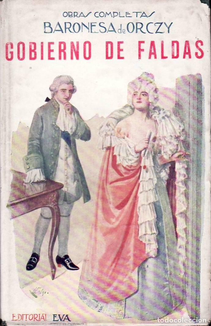 Libri di seconda mano: ORCZY, Baronesa de.- - Gobierno de faldas. Novela. Traducci&oacute;n de Jos&eacute; de Armas. Cubierta a color.