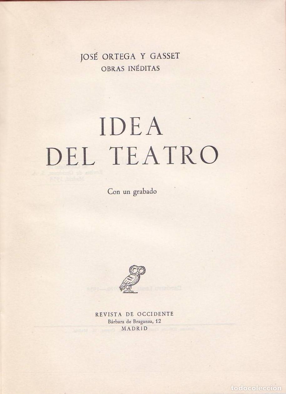 Libri di seconda mano: ORTEGA Y GASSET, Jos&eacute;.- - Idea del teatro. Con un grabado.