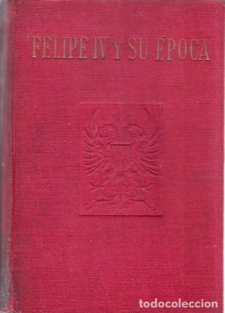 B&uuml;cher: PANTORBA, Bernardino de.- - Felipe IV y su &eacute;poca. Estampas hist&oacute;ricas.