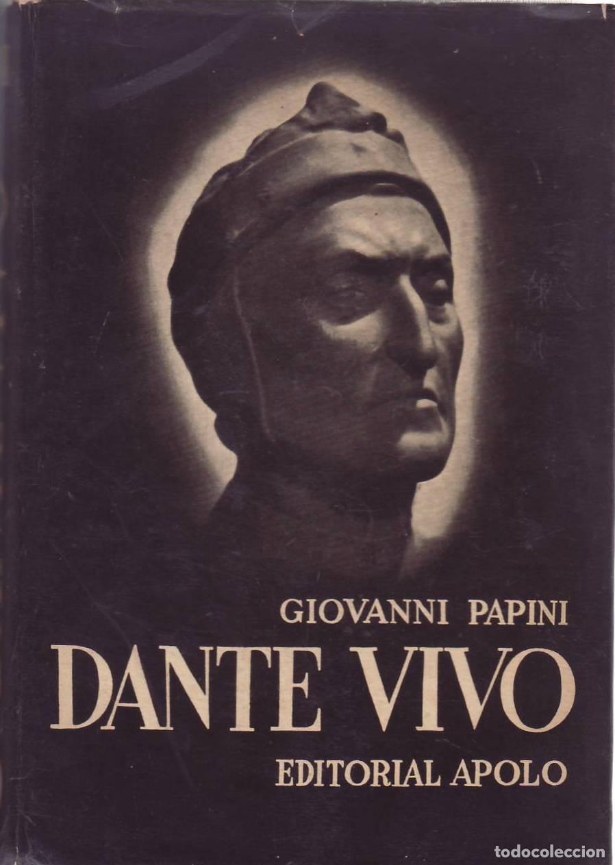 Libri di seconda mano: PAPINI, Giovanni.- - Dante vivo.