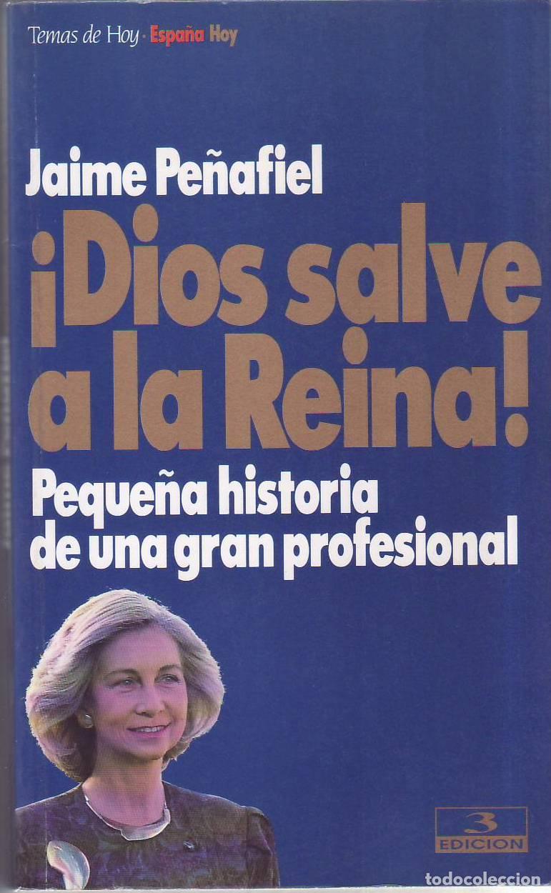 Libri di seconda mano: PE&Ntilde;AFIEL, Jaime.- - &iexcl;Dios salve a la Reina!. Peque&ntilde;a historia de una gran profesional.