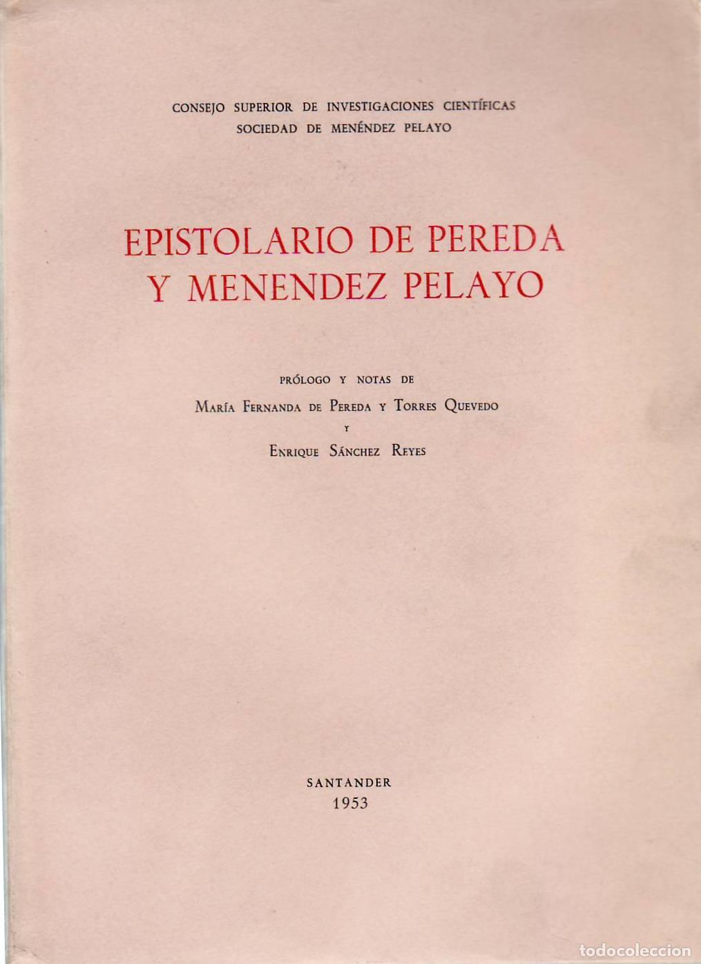 Libri di seconda mano: PEREDA y MENENDEZ PELAYO.- - Epistolario. Pr&oacute;logo y notas de M&ordf; Fernanda de Pereda y Torres Quevedo