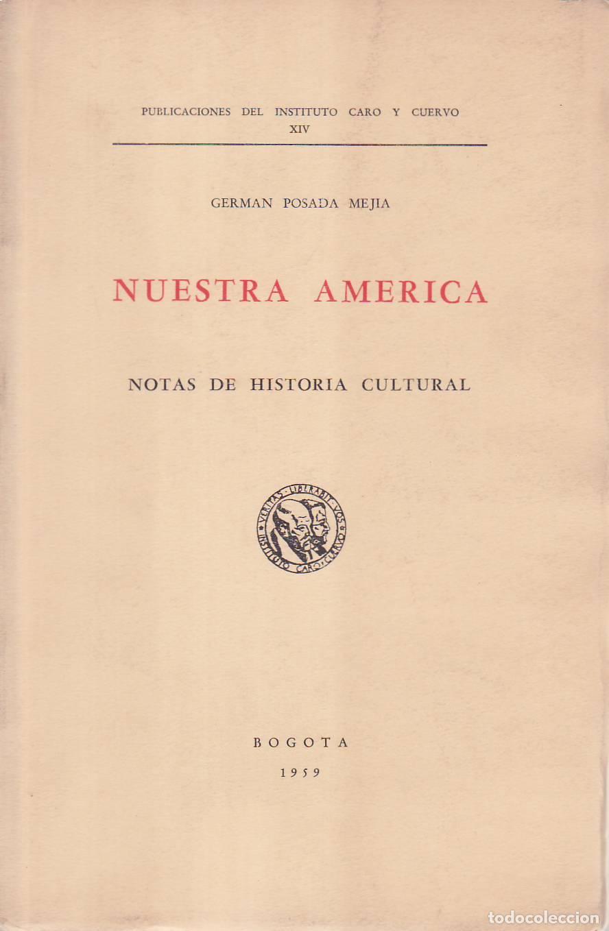 Livros em segunda m&atilde;o: POSADA MEJIA, Germ&aacute;n.- - Nuestra Am&eacute;rica. Notas de historia cultural. Pr&oacute;logo de Juli&aacute;n Mar&iacute;as.