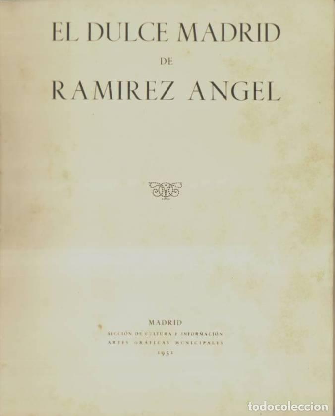 B&uuml;cher: RAMIREZ ANGEL, Emiliano.- - El dulce Madrid de Ram&iacute;rez Angel. Pr&oacute;logo de Jos&eacute; Franc&eacute;s. Prologuillo d