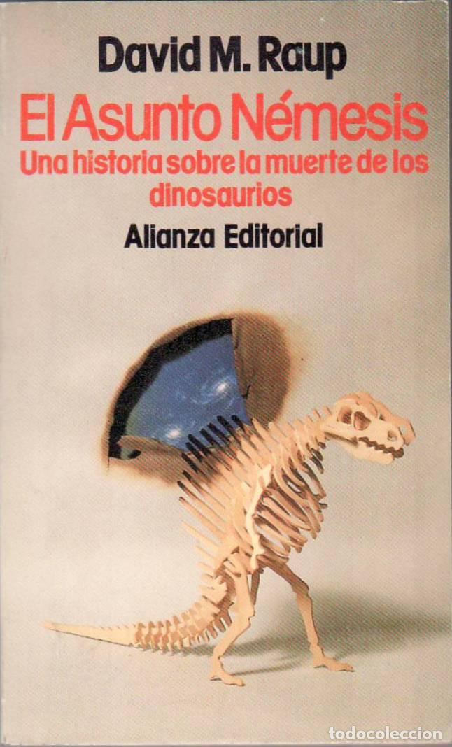 books: RAUP, David M.- - El asunto N&eacute;mesis. Una historia sobre la muerte de los dinosaurios.