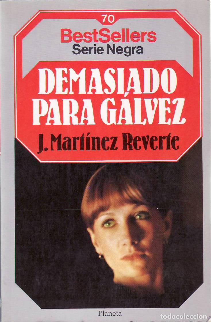 books: REVERTE, Jorge M.- - Demasiado para G&aacute;lvez. Novela.