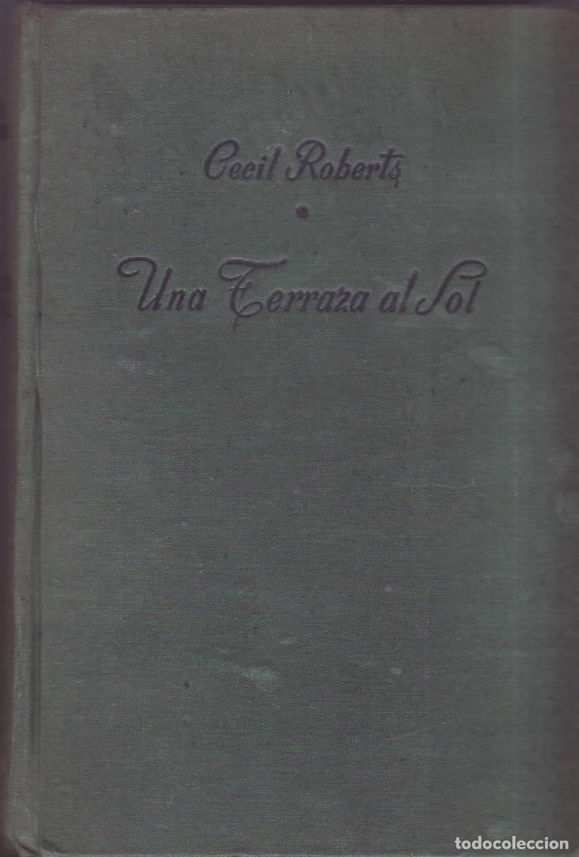 Libri di seconda mano: ROBERTS, Cecil.- - Una terraza al sol. Novela. TRaducido Por Jos&eacute; M&ordf; Claramunda.